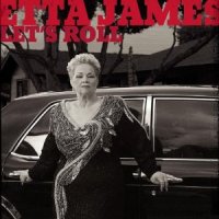 Etta James and the Roots Band - Let’s Roll