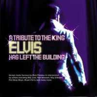 Various artists - A Tribute to the King: Elvis Has Left the Building