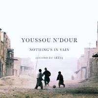 Youssou N’Dour - Nothing’s in Vain