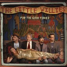 The Little Willies-For the Good Times