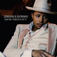 Terrence Howard - Shine through it