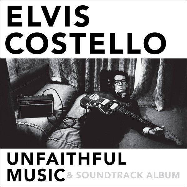 Music Review: Elvis Costello - Unfaithful Music & Soundtrack Album