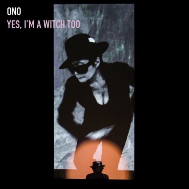 Music Review: Yoko Ono - Yes, I'm a Witch Too