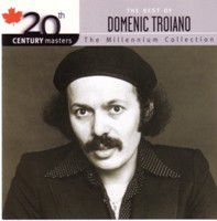 Domenic Troiano - The Best of Domenic Troiano