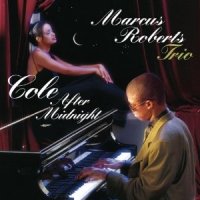 Marcus Roberts Trio - Cole After Midnight Marcus Roberts Trio - Cole After Midnight