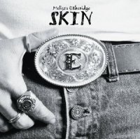 Melissa Etheridge - Skin Melissa Etheridge - Skin