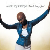 Angelique Kidjo: Black Ivory Soul