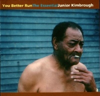Junior Kimbrough - You Better Run Junior Kimbrough - You Better Run