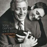 Tony Bennett & k.d. lang - A Wonderful World Tony Bennett & k.d. lang - A Wonderful World