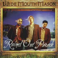 Wide Mouth Mason - Rained Out Parade Wide Mouth Mason - Rained Out Parade