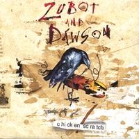 Zubot & Dawson - Chicken Scratch Zubot & Dawson - Chicken Scratch