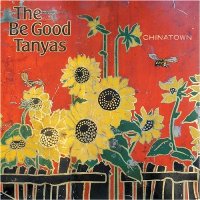 The Be Good Tanyas - Chinatown The Be Good Tanyas - Chinatown