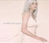 Emmylou Harris - Stumble into Grace Emmylou Harris - Stumble into Grace