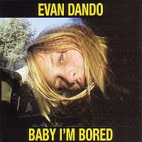 Evan Dando - Baby I’m Bored