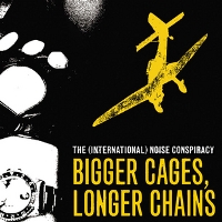 The (International) Noise Conspiracy - Bigger Cages, Longer Chains