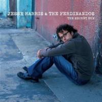 Jesse Harris & the Ferdinandos - The Secret Sun Jesse Harris & the Ferdinandos - The Secret Sun