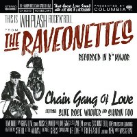 The Ravonettes - Chain Gang of Love The Ravonettes - Chain Gang of Love