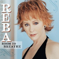 Reba McEntire - Room to Breathe Reba McEntire - Room to Breathe