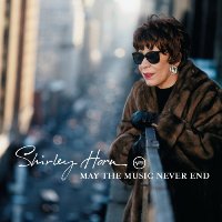 Shirley Horn - May the Music Never End Shirley Horn - May the Music Never End
