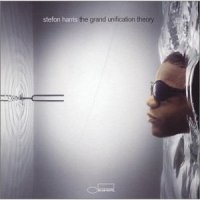 Stefon Harris - The Grand Unification Theory Stefon Harris - The Grand Unification Theory