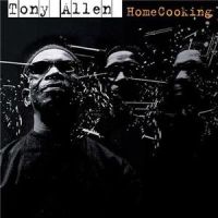 Tony Allen - Home Cooking Tony Allen - Home Cooking