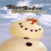 Blue Rodeo - In Stereovision Blue Rodeo - In Stereovision