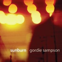 Gordie Sampson - Sunburn Gordie Sampson - Sunburn