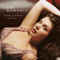 Jane Monheit - Taking a Chance on Love Jane Monheit - Taking a Chance on Love