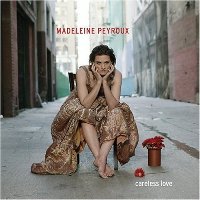 Madeleine Peyroux - Careless Love Madeleine Peyroux - Careless Love