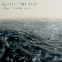 Raising the Fawn - The North Sea Raising the Fawn - The North Sea