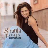 Shania Twain - Greatest Hits Shania Twain - Greatest Hits