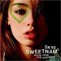 Skye Sweetnam - Noise from the Basement Skye Sweetnam - Noise from the Basement