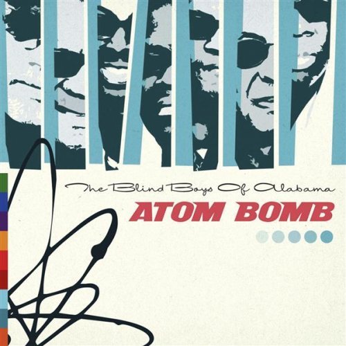Blind Boys of Alabama - Atom Bomb Blind Boys of Alabama - Atom Bomb