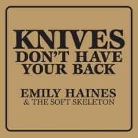 Emily Haines and the Soft Skeleton - Knives Don’t Have You Back