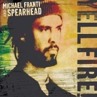Michael Franti & Spearhead - Yell Fire!