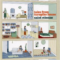 Saint Etienne - Tales from the Turnpike House 