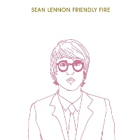 Sean Lennon - Friendly Fire