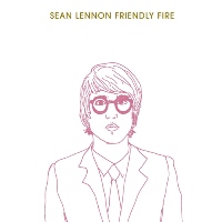 Sean Lennon - Friendly Fire