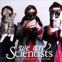 We Are Scientists - With Love and Squalor