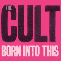 The Cult - Born Into This