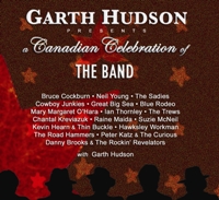 Various artists - Garth Hudson Presents a Canadian Celebration of The Band Various artists - Garth Hudson Presents a Canadian Celebration of The Band