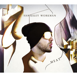Hawksley Workman - Meat Hawksley Workman - Meat