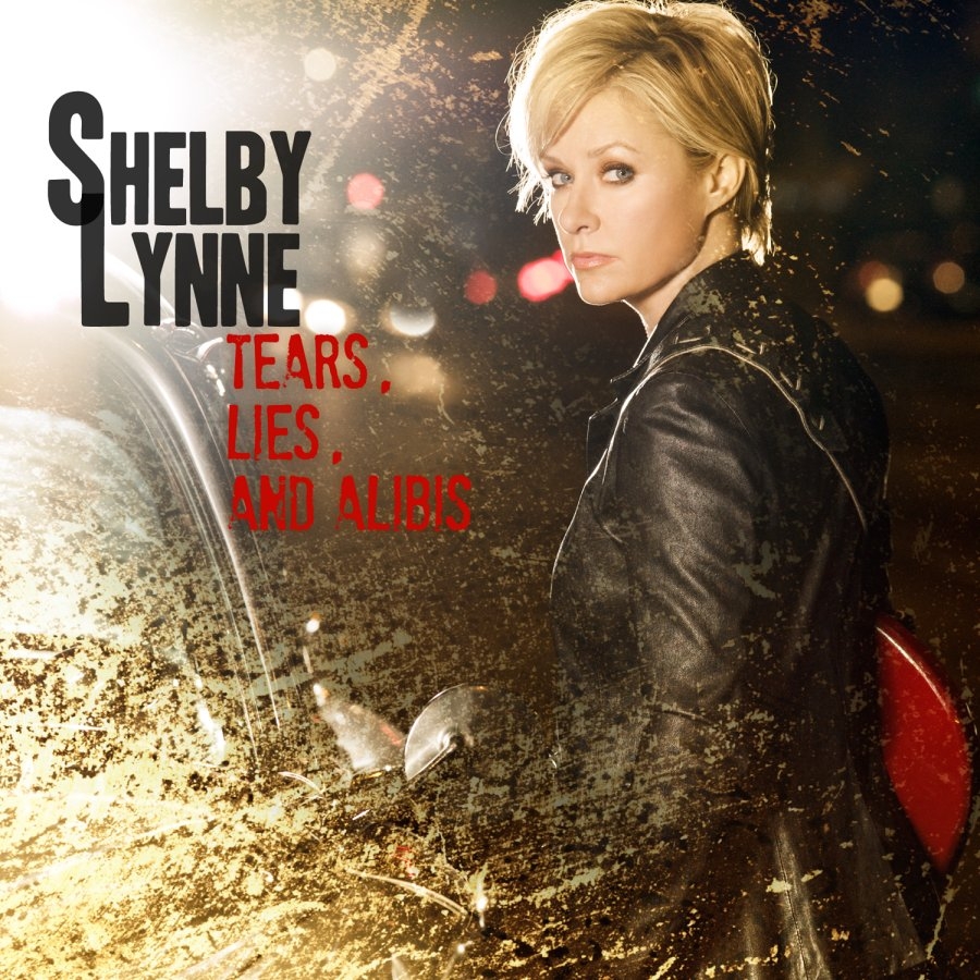 Shelby Lynne - Tears, Lies and Alibis