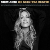 Sheryl Crow - 100 Miles from Memphis Sheryl Crow - 100 Miles from Memphis