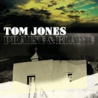 Tom Jones - Praise and Blame Tom Jones - Praise and Blame