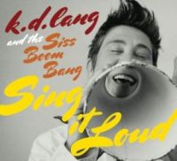 kd lang & the siss boom bang-sing it loud kd lang & the siss boom bang-sing it loud