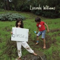 Lucinda Williams - Blessed Lucinda Williams - Blessed