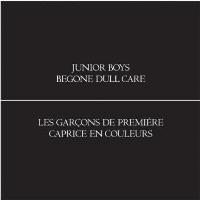 Junior Boys - Begone Dull Care