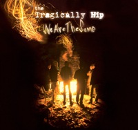 The Tragically Hip - We Are the Same