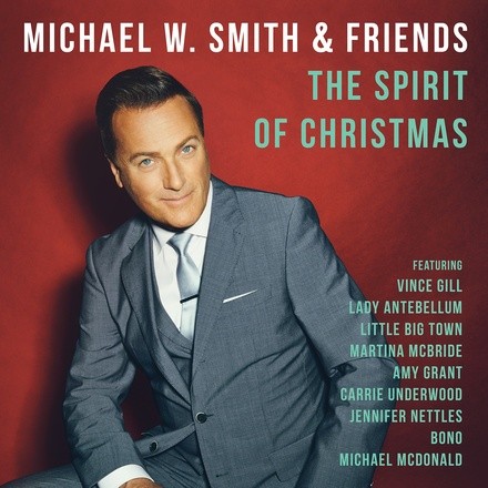 Michael W. Smith & Friends - The Spirit of Christmas